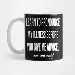 "Learn to pronounce..." - Chronic illness warrior (white) Mug